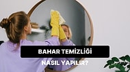 Sonunda Geldi! Bahar Temizliği Nasıl Yapılır?