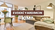 Evdeki En Büyük Yardımcın Kim?