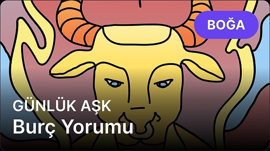 18 Nisan Cuma Boğa Burcu Günlük Aşk Burç Yorumu