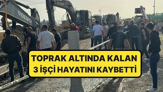 Şanlıurfa'da Kanalizasyon Çalışmasında Göçük: Toprak Altında Kalan 3 İşçi Hayatını Kaybetti