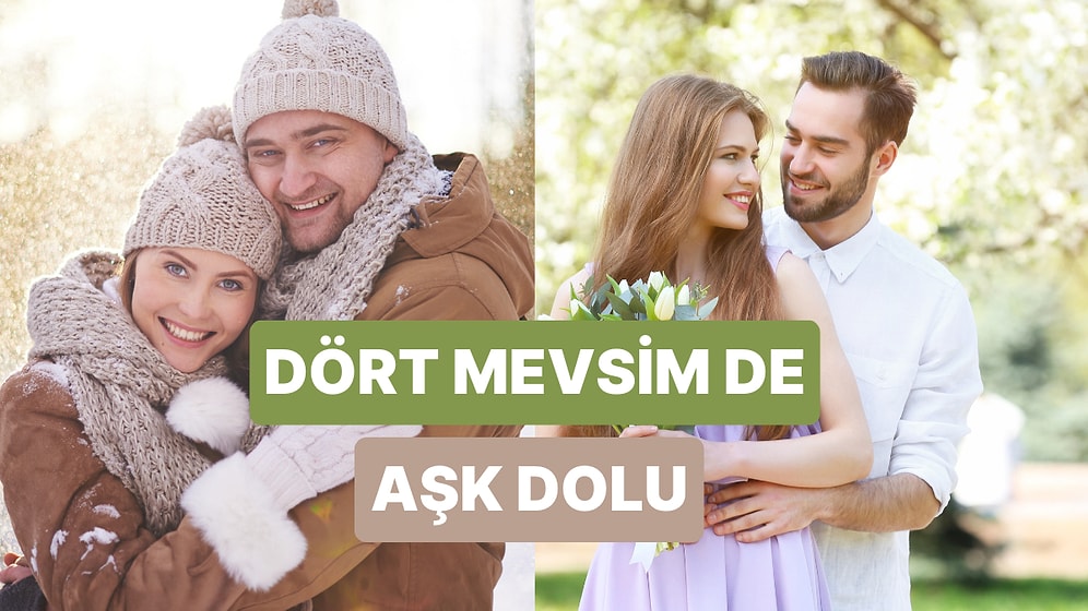 Aşk Hayatınız Hangi Mevsim?