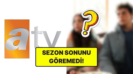 Bir Final Haberi Daha! ATV'nin Sevilen Dizisi Reyting Kurbanı Oldu