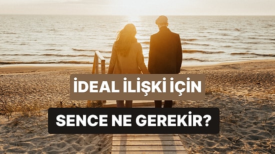 Senin İlişkide Önceliğin Ne?