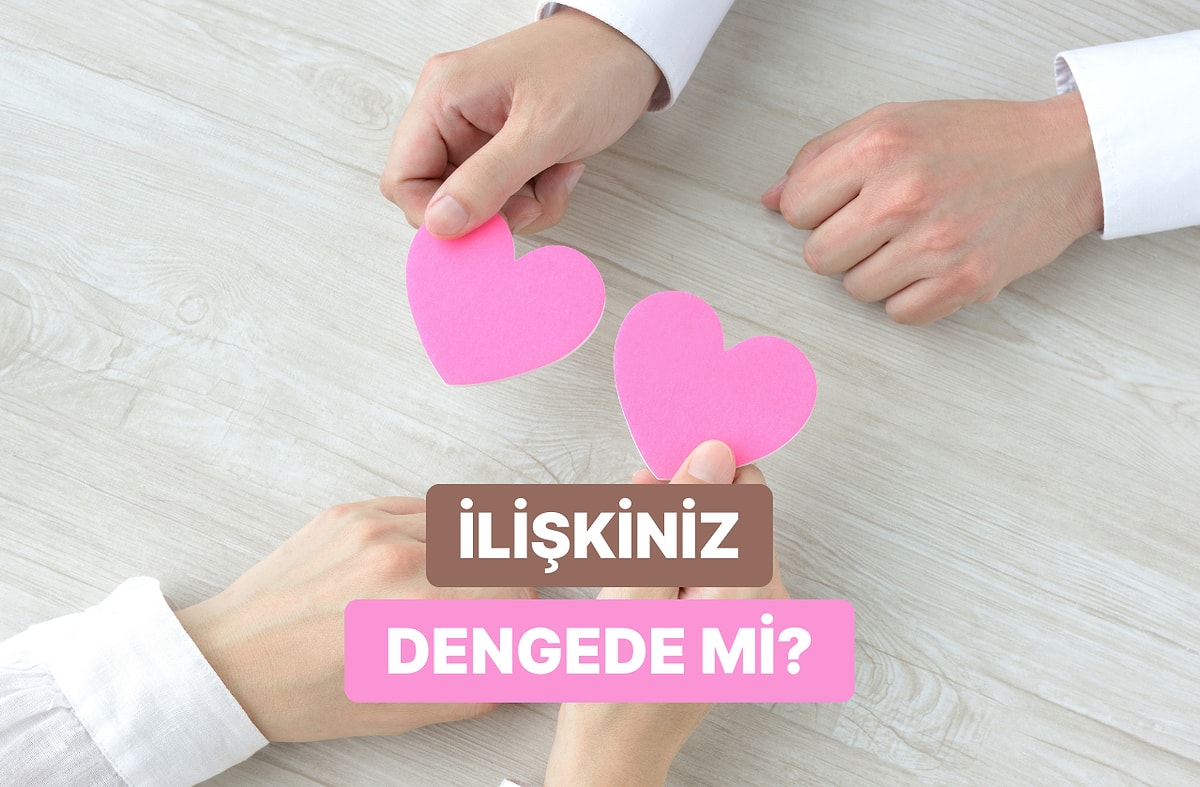 Sizin İlişkinizde Kim Kimi Daha Çok Seviyor?