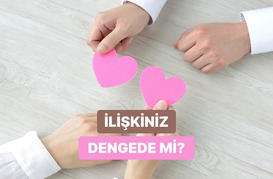 Sizin İlişkinizde Kim Kimi Daha Çok Seviyor?