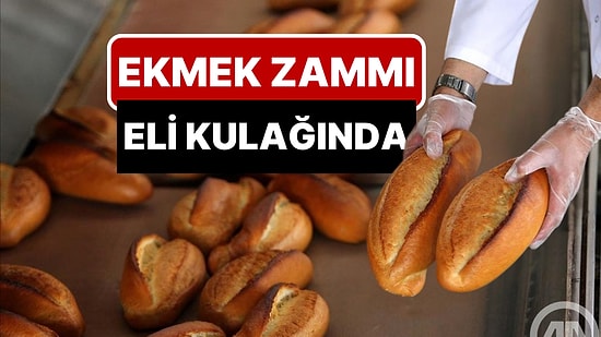 Elektriğe, Doğal Gaza, Una Zam Geldi: Fırıncılar Ekmeğe Zam Talep Etti