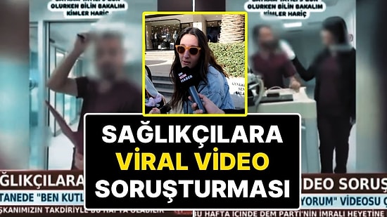 Konya’da Viral Olan Video Yüzünden Sağlıkçılara Soruşturma Açıldı