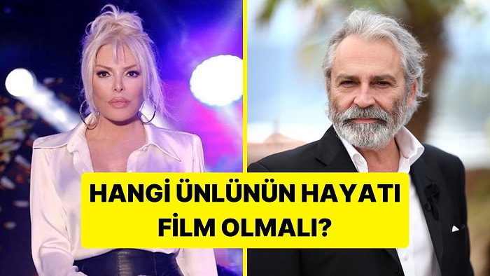 Bu Ünlülerden Hangisinin Hayatı Film Olmalı?