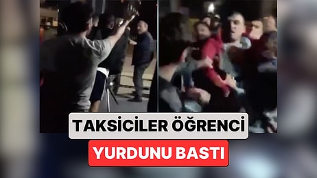 İstanbul'da Ailesi ile Bindiği Taksinin Şoförü ile Tartışan Öğrencinin Kaldığı Yurdu Taksiciler Bastı