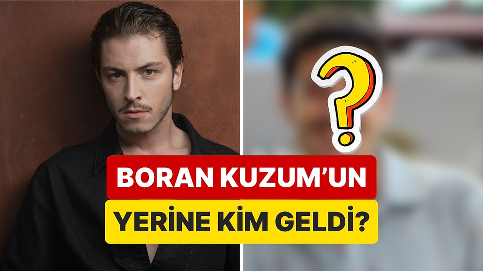 Boykot Çağrısı Sonrası TRT Dizisinden Çıkarılan Boran Kuzum'un Yerine Gelecek Oyuncu Belli Oldu!