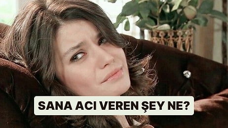 Sana En Derinden Acı Veren Şey Ne?