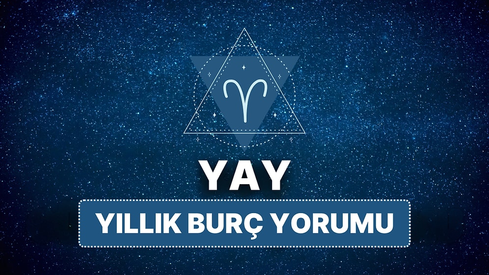 2025 Yay Burcu Yıllık Burç Yorumu