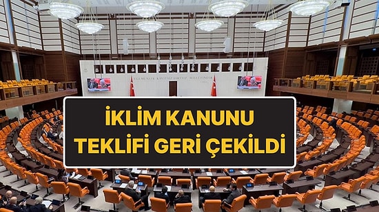 Yeniden Komisyonda: TBMM’de İklim Kanunu Yasa Tasarısı Geri Çekildi