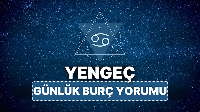 12 Nisan Cumartesi Yengeç Burcu Günlük Burç Yorumu