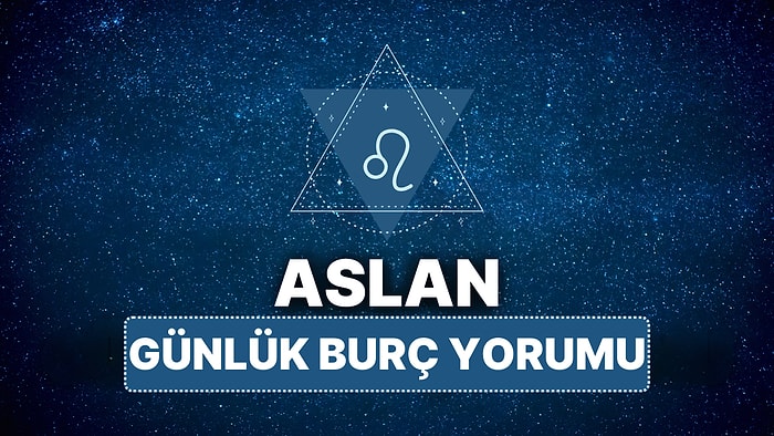 14 Nisan Pazartesi Aslan Burcu Günlük Burç Yorumu