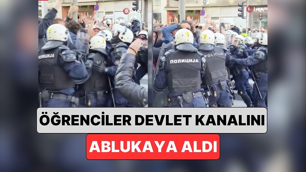Sırbistan'da Gerçekleşen Eylemlerde Öğrenciler Devlet Kanalı Binasını Ablukaya Aldı