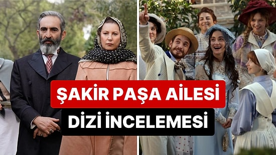 Şakir Paşa Ailesi: Mucizeler ve Skandallar Dizisi Konusu Nedir? Şakir Paşa Ailesi Oyuncuları ve Tüm Detaylar