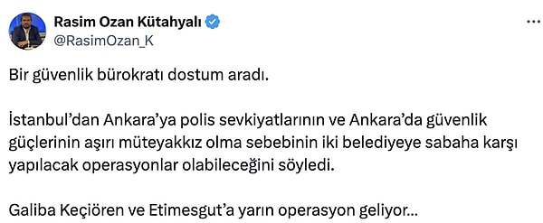 Kütahyalı bu kez Keçiören ve Etimesgut Belediyelerine operasyon yapılacağını öne sürdü.