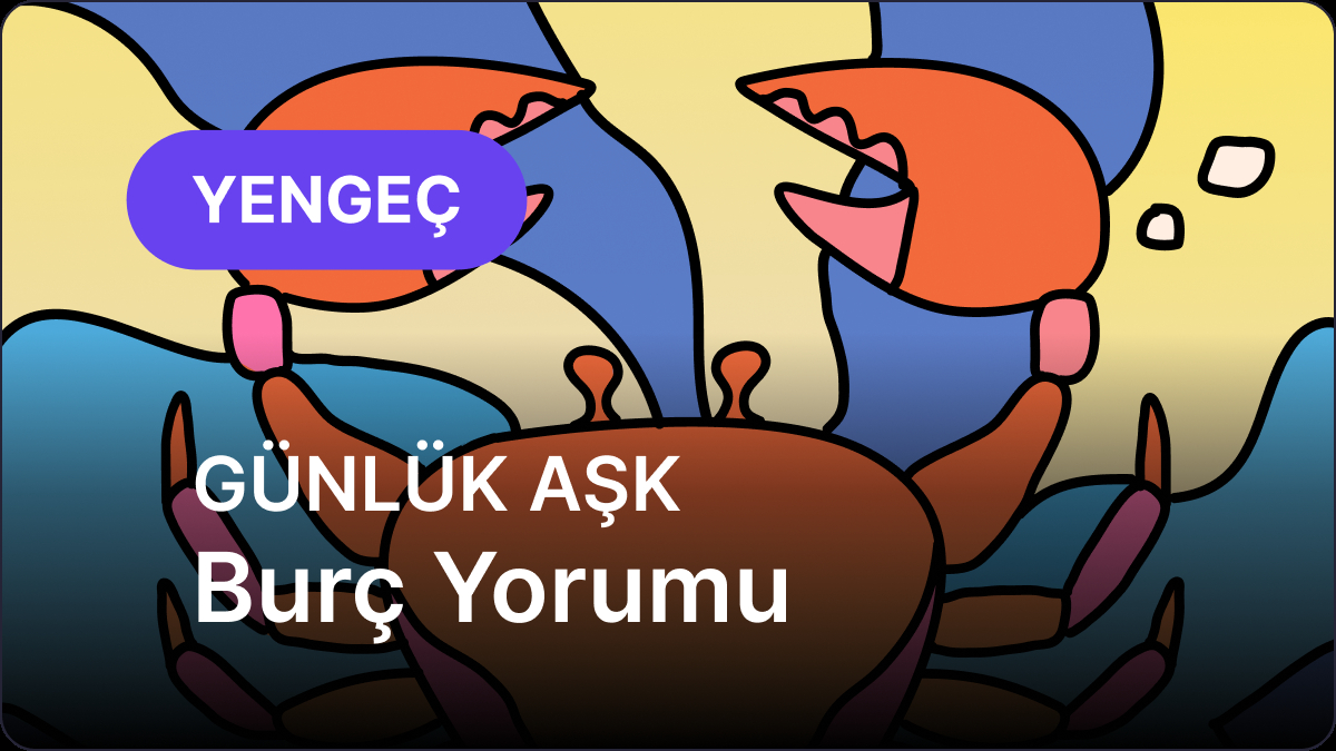 17 Eylül Çarşamba Yengeç Burcu Günlük Aşk Burç Yorumu