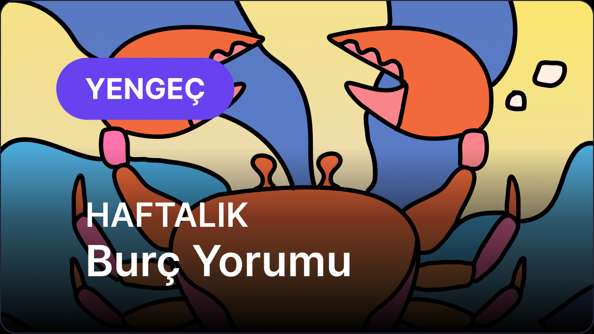 15 Eylül - 21 Eylül Yengeç Burcu Haftalık Burç Yorumu