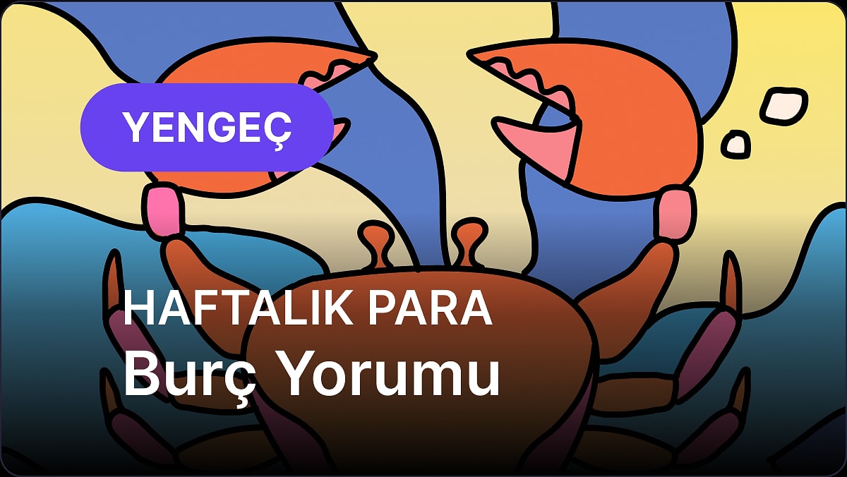 5 Mayıs - 11 Mayıs Yengeç Burcu Haftalık Para Burç Yorumu