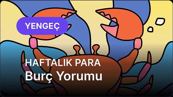 23 Mart - 29 Mart Yengeç Burcu Haftalık Para Burç Yorumu