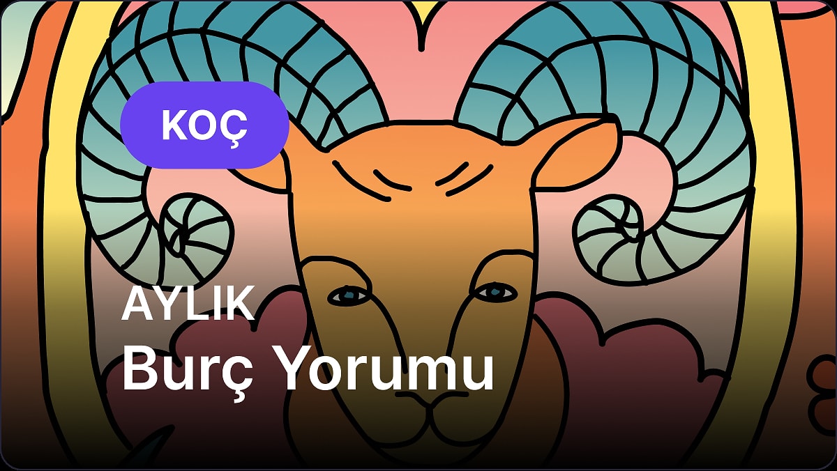 Mayıs Koç Burcu Aylık Burç Yorumu