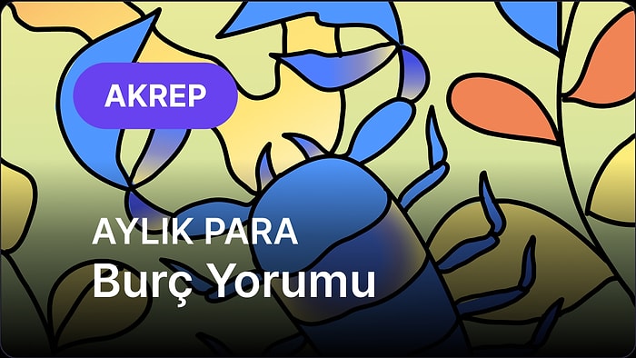 Ekim Akrep Burcu Aylık Para Burç Yorumu