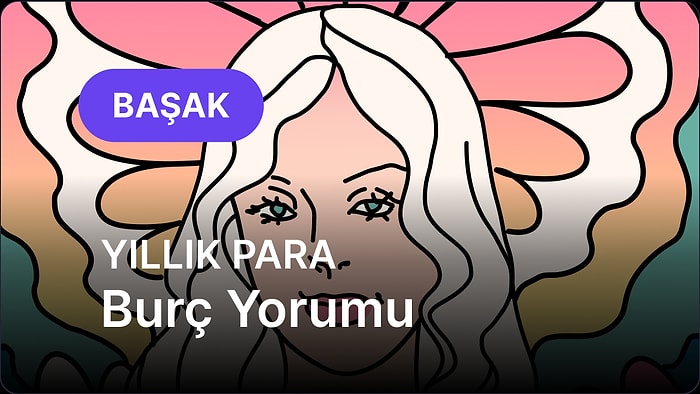 2026 Başak Burcu Yıllık Para Burç Yorumu