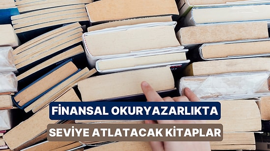 Finansal Okuryazarlıkta Ustalaşmak İçin 12 Yeni Kitap Önerisi