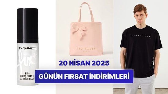 Günün Fırsat İndirimlerinde Hangi Markalar Var? 20 Nisan 2025