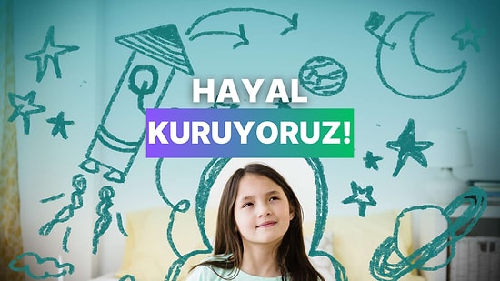 23 Nisan’da Keşke Gerçek Olsa Dediğimiz 10 Çocukça Hayal