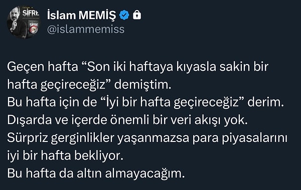 İslam Memiş bu hafta altın alacakları uyardı.