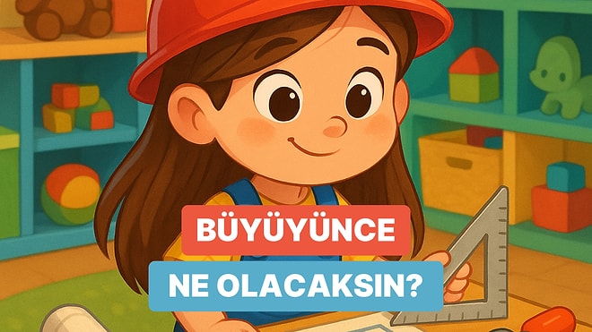 Büyüyünce Ne Olacaksın?