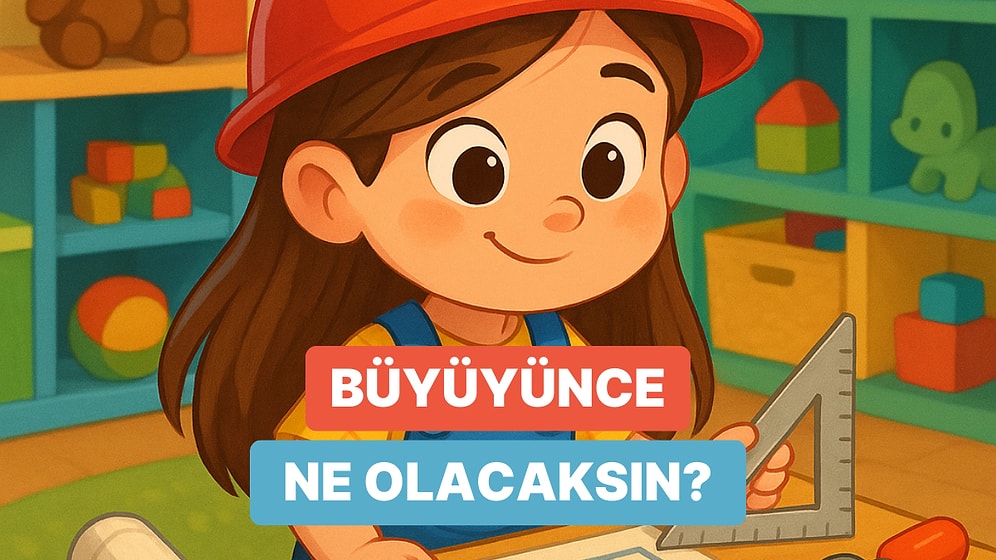 Büyüyünce Ne Olacaksın?