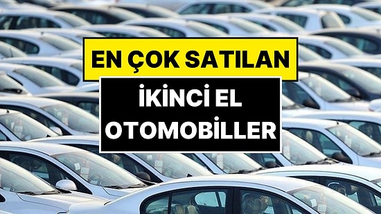 Türkiye’de En Çok Satılan İkinci El Otomobil Markaları Belli Oldu