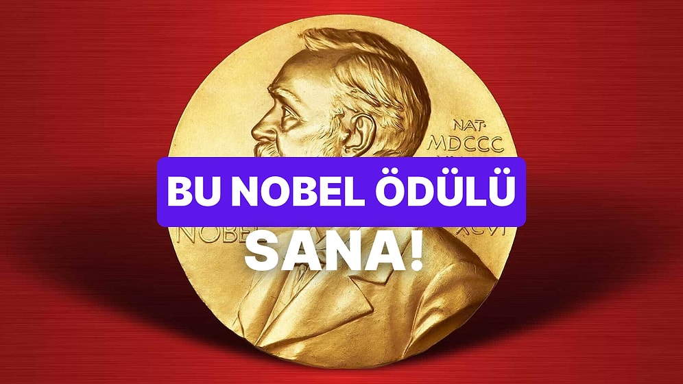 Hangi Nobel Ödülü Senin Olurdu?