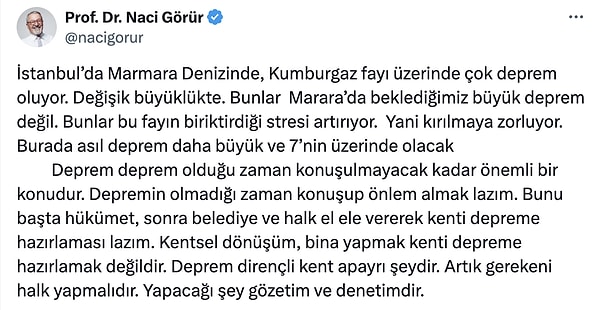 Daha sonra kendisi bir paylaşım yaparak "Bunlar Marmara'da beklediğimiz büyük deprem değil." dedi.
