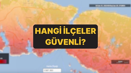 İstanbul Deprem Riski Haritası: İstanbul'da Hangi İlçeler Riskli, Hangileri Güvenli?