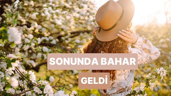 Bahar Günlerinde Gönül Yaylarınızı Daha da Gevşetecek Şarkı Listesi