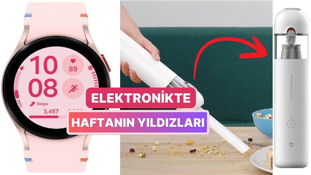 Samsung Akıllı Saatten İç Mekan Güvenlik Kamerasına: Haftanın En Çok Satan Elektronik Ürünleri!