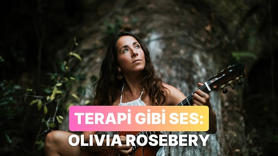 Ruhunu Sakinleştirecek Bir Liste: Olivia Rosebery