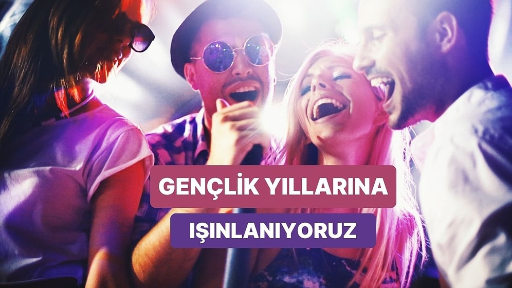 Dinleyince Gençlik Yıllarınıza Işınlanacağınız 12 Şarkı