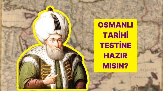Türkiye'nin %90'ının Başarılı Olacağı Osmanlı Tarihi Testine Hazır mısın?