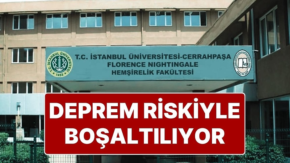 İstanbul Üniversitesi Hemşirelik Fakültesi Deprem Riskiyle Boşaltılıyor