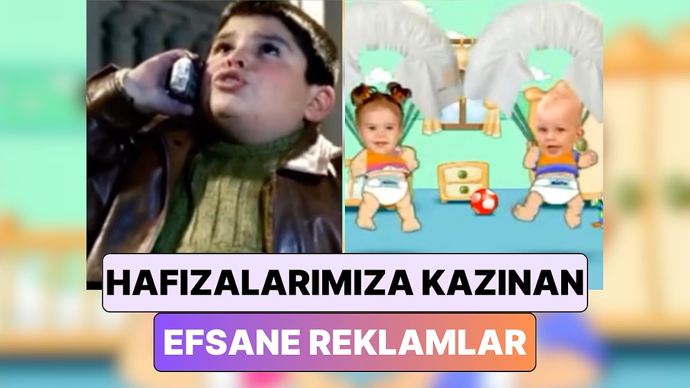 Yayınlandıkları Dönem Hafızalarımıza Kazınan 'Unutulmaz Reklamlarla' Geçmişe Bir Yolculuğa Çıkıyoruz
