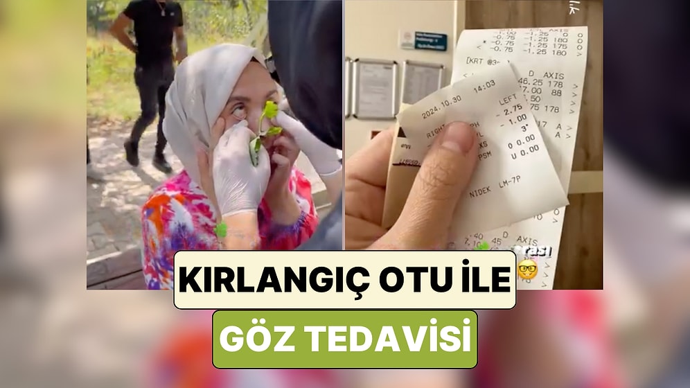 Bir Kadın 'Kırlangıç Otu" ile Gözlerine Uygulattığı Alternatif Tedavi Yöntemini ve Sonucunu Paylaştı