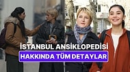 İstanbul Ansiklopedisi Konusu Nedir? İstanbul Ansiklopedisi Oyuncuları ve Tüm Detaylar