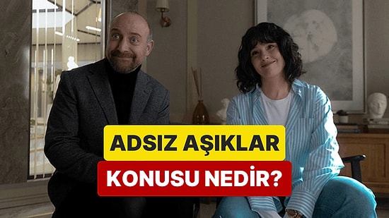 Adsız Aşıklar Dizisinin Konusu Nedir? Adsız Aşıklar Dizisi Oyuncuları ve Tüm Detaylar
