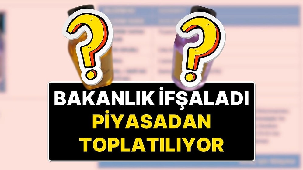 Dikkat! Ticaret Bakanlığı’nın İfşa Ettiği İki Ürün Piyasadan Toplatılıyor